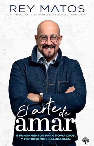 El Arte de Amar: 8 Fundamentos Para Noviazgos Y Matrimonios Saludables / The Art of Loving: 8 Fundamentals for Healthy Dating and Marriage von Casa Creacion