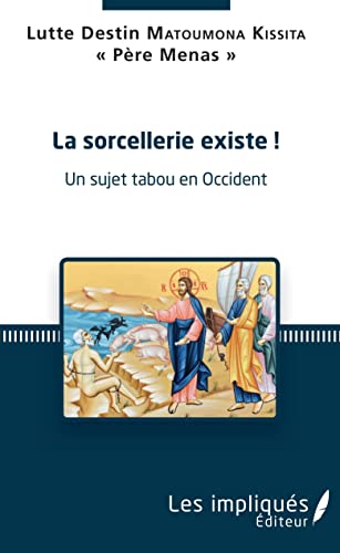 La sorcellerie existe !: Un sujet tabou en Occident von L'HARMATTAN