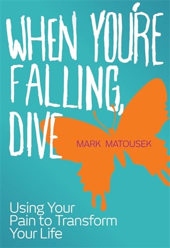 When You're Falling Dive: Using Your Pain to Transform Your Life von Hay House UK