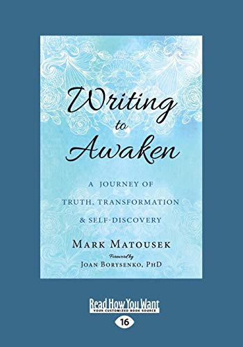 Writing to Awaken: A Journey of Truth, Transformation, and Self-Discovery: A Journey of Truth, Transformation, and Self-Discovery (Large Print 16pt)