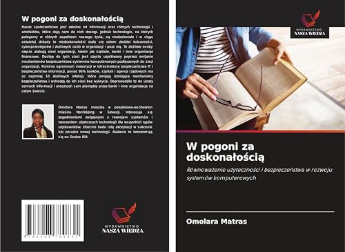 W pogoni za doskona¿o¿ci¿: Równowa¿enie u¿yteczno¿ci i bezpiecze¿stwa w rozwoju systemów komputerowych von Wydawnictwo Nasza Wiedza