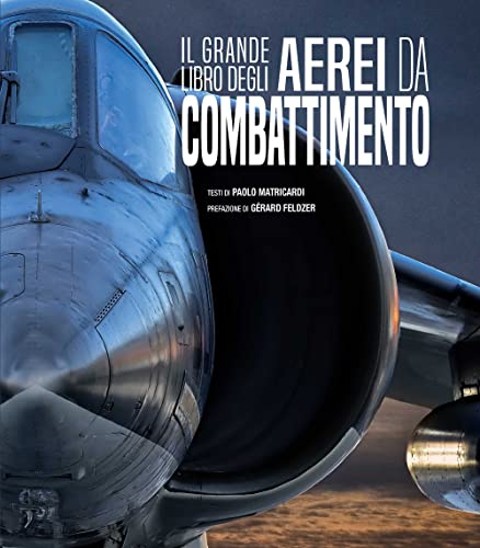 Il grande libro degli aerei da combattimento. Nuova ediz. (Hobby e sport)