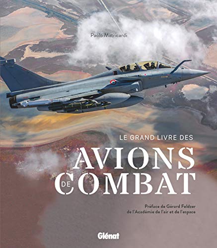 Le grand livre des avions de combat 2e édition von GLENAT