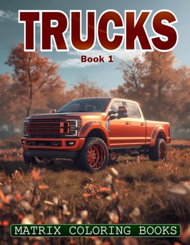 TRUCKS Coloring Book (Book 1): People of all ages will enjoy coloring these truck-themed images. (Matrix Coloring Books) von Independently published