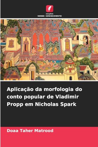 Aplicação da morfologia do conto popular de Vladimir Propp em Nicholas Spark von Edições Nosso Conhecimento