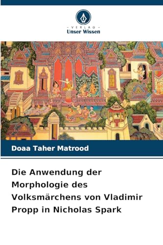Die Anwendung der Morphologie des Volksmärchens von Vladimir Propp in Nicholas Spark von Verlag Unser Wissen