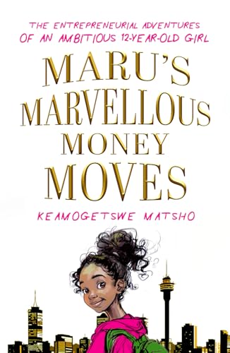 Maru's Marvellous Money Moves: The Entrepreneurial Adventures of an Ambitious 12-Year-Old Girl von Reach Publishers