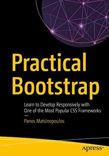 Practical Bootstrap: Learn to Develop Responsively with One of the Most Popular CSS Frameworks von Apress