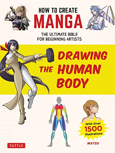 How to Create Manga: Drawing The Human Body:The Ultimate Bible for Beginning Artists (How to Create Manga Guides) von Tuttle Publishing