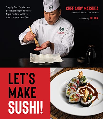 Let's Make Sushi!: Step-by-step Tutorials and Essential Recipes for Rolls, Nigiri, Sashimi and More from a Master Sushi Chef von Page Street Publishing
