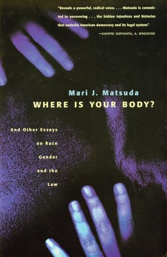 Where Is Your Body?: And Other Essays on Race, Gender, and the Law
