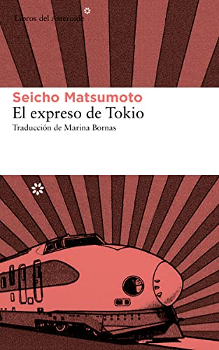 El expreso de Tokio (Libros del Asteroide, Band 134) von Libros del Asteroide