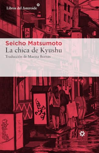 La Chica de Kyushu (Libros del Asteroide, Band 182)