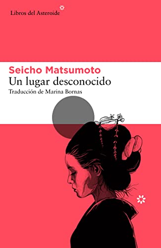 Un lugar desconocido (Libros del Asteroide, Band 266)