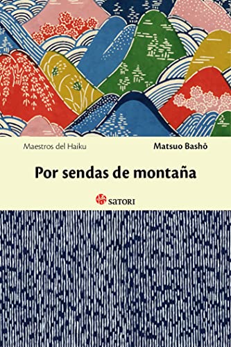 Por sendas de montaña (Maestros del Haiku, Band 1) von EDICIONES SATORI (UDL)