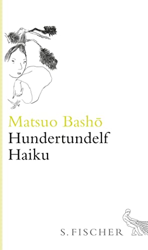 Hundertundelf Haiku: Gedichte von FISCHERVERLAGE