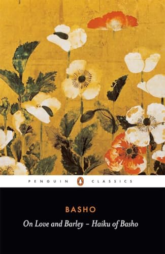 On Love and Barley: Haiku of Basho (Penguin Classics)