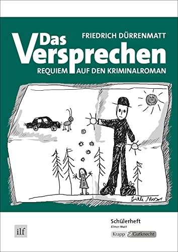 Das Versprechen – Friedrich Dürrenmatt – Schülerheft: Arbeitsheft, Aufgaben, Lernmittel, Heft (Sekundarstufe I: Literatur im Unterricht)