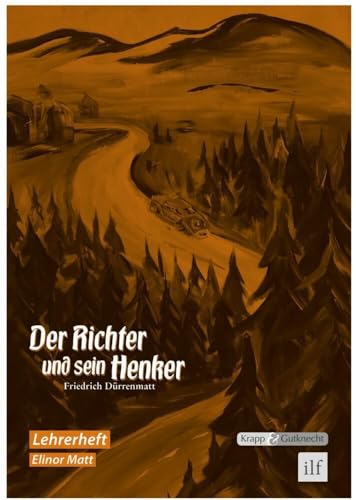 Der Richter und sein Henker – Friedrich Dürrenmatt – Lehrerheft: Unterrichtsmaterialien, Lösungen, Lernmittel, Interpretation, Heft (Literatur im Unterricht: Sekundarstufe II) von Krapp & Gutknecht Verlag