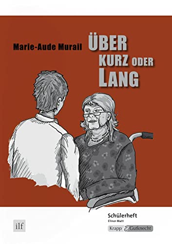 Über kurz oder lang – Marie-Aude Murail – Schülerheft: Arbeitsheft, Lernmittel, Inhaltssicherung, Heft (Literatur im Unterricht: Sekundarstufe I) Über kurz oder lang – Marie-Aude Murail – Schülerheft: Arbeitsheft, Lernmittel, Inhaltssicherung, Heft (Literatur im Unterricht: Sekundarstufe I)