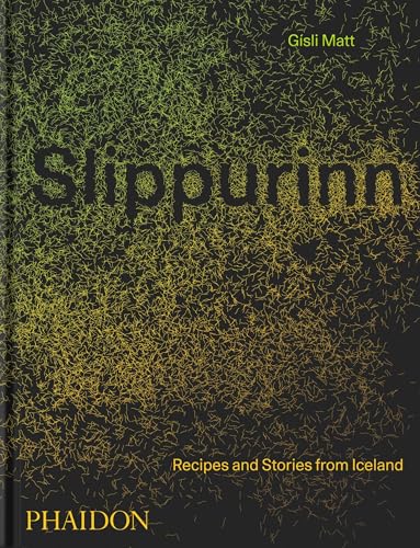 Slippurinn: Recipes and Stories from Iceland (Cucina)