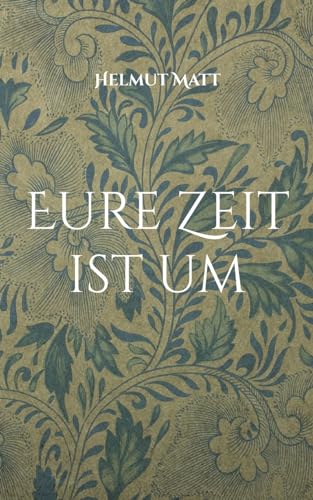 Eure Zeit ist um: Widerstand in Versen von Books on Demand
