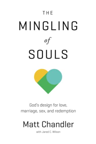 The Mingling of Souls: God's Design for Love, Marriage, Sex, and Redemption: God's Design for Love, Marriage, Sex & Redemption von David C Cook