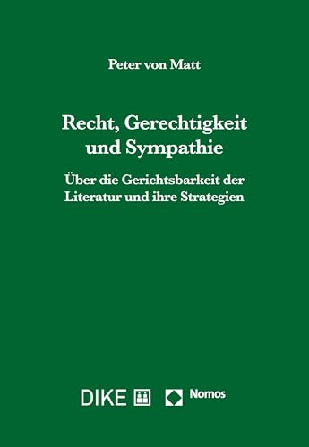 Recht, Gerechtigkeit und Sympathie: Über die Gerichtsbarkeit der Literatur und ihre Strategien von DIKE