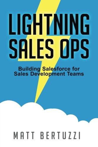 Lightning Sales Ops: Building Salesforce for Sales Development Teams von Moore-Lake