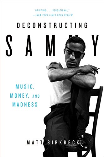 Deconstructing Sammy: Music, Money, and Madness von Amistad