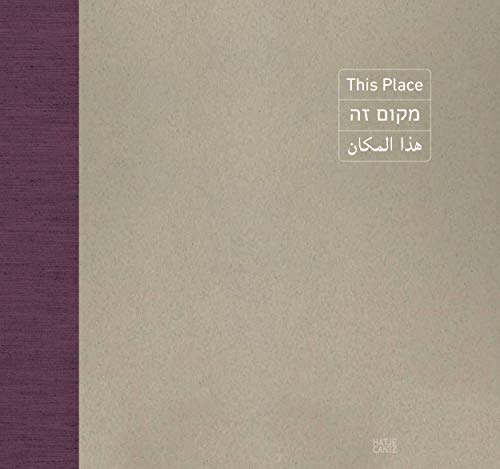 This Place: Katalog zur Ausstellung im Jüdischen Museum, Berlin, 2019/2020 (Fotografie) von Hatje Cantz