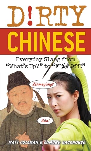Dirty Chinese: Everyday Slang from "What's Up?" to "F*%# Off!" (Slang Language Books) von Ulysses Press