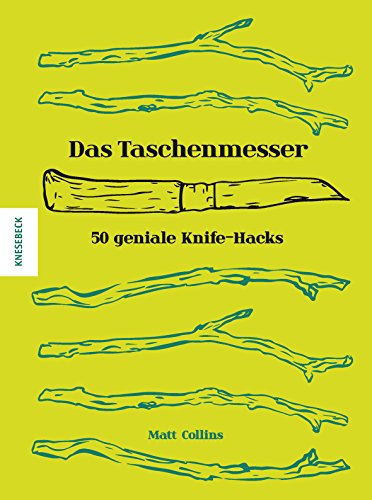 Das Taschenmesser: 50 geniale Knife-Hacks