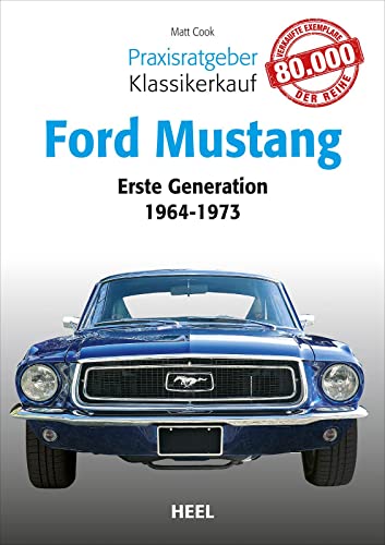 Praxisratgeber Klassikerkauf: Ford Mustang: Erste Generation 1964 bis 1973