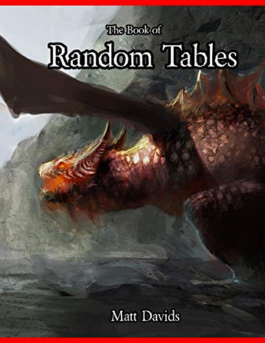 The Book of Random Tables: Fantasy Role-Playing Game Aids for Game Masters (The Books of Random Tables, Band 1)