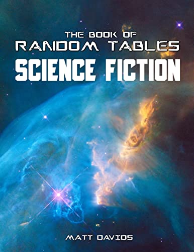 The Book of Random Tables: Science Fiction: 26 Random Tables for Tabletop Role-Playing Games (The Books of Random Tables)