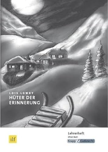 Hüter der Erinnerung – Lois Lowry – Lehrerheft: Unterrichtsmaterialien, Lösungen, Differenzierung, Heft: Unterrichtsmaterialien, Lehrerheft, Differenzierung (Literatur im Unterricht: Sekundarstufe I) Hüter der Erinnerung – Lois Lowry – Lehrerheft: Unterrichtsmaterialien, Lösungen, Differenzierung, Heft: Unterrichtsmaterialien, Lehrerheft, Differenzierung (Literatur im Unterricht: Sekundarstufe I)