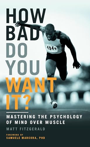 How Bad Do You Want It?: Mastering the Psychology of Mind Over Muscle von Bloomsbury