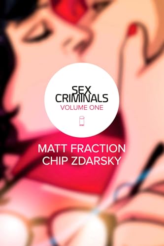 Sex Criminals Volume 1: One Weird Trick (SEX CRIMINALS TP)