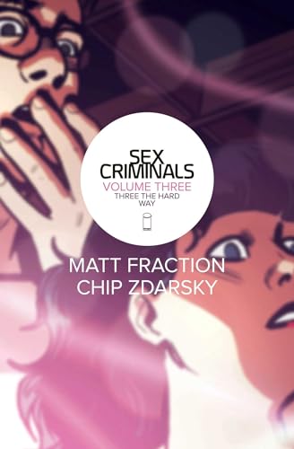 Sex Criminals Volume 3: Three the Hard Way (SEX CRIMINALS TP) von Image Comics
