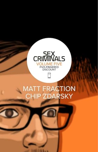 Sex Criminals Volume 5: Five-Fingered Discount (SEX CRIMINALS TP) von Image Comics