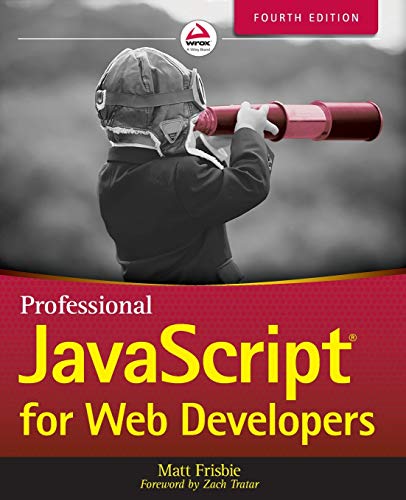 Professional JavaScript for Web Developers von Wiley John + Sons