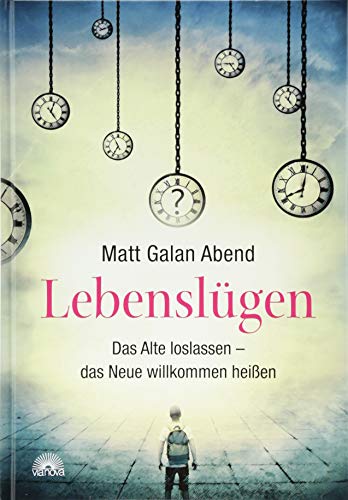 Lebenslügen: Das Alte loslassen - das Neue willkommen heißen von Via Nova, Verlag