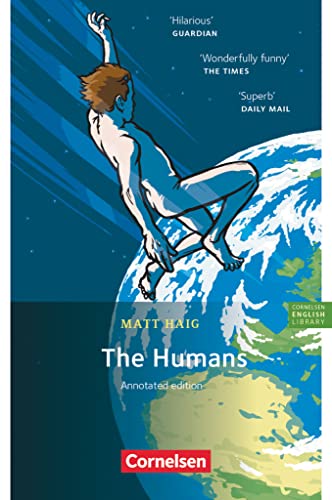 Cornelsen English Library - Für den Englischunterricht in der Sekundarstufe I - Fiction - 10. Schuljahr, Stufe 2: The Humans - Lektüre mit Annotationen Cornelsen English Library - Für den Englischunterricht in der Sekundarstufe I - Fiction - 10. Schuljahr, Stufe 2: The Humans - Lektüre mit Annotationen