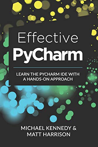 Effective PyCharm: Learn the PyCharm IDE with a Hands-on Approach (Treading on Python, Band 4) von Independently published