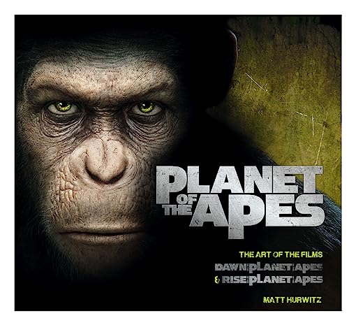 The Art of the Films Dawn of the Planet of the Apes and Rise of the Planet of the Apes