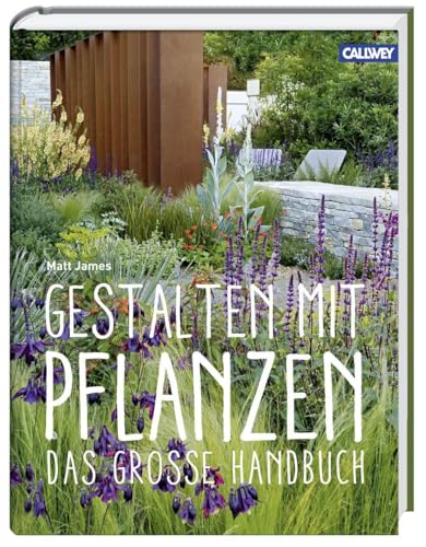 Gestalten mit Pflanzen: Das große Handbuch