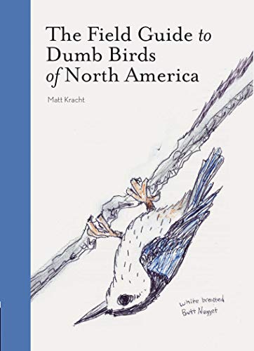 The Field Guide to Dumb Birds of North America von Chronicle Books