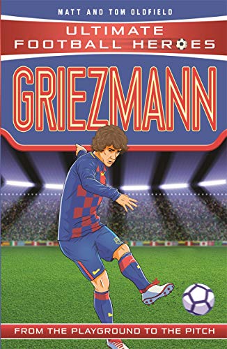 Griezmann: From the Playground to the Pitch (Ultimate Football Heroes) von BONNIER