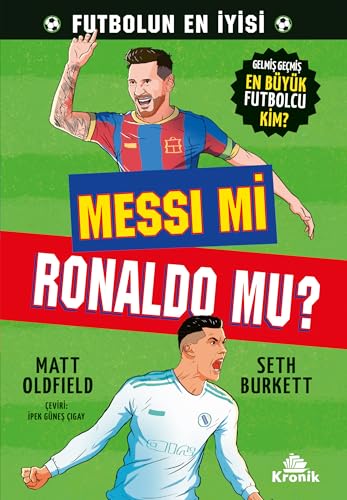 Messi mi, Ronaldo mu ?: Gelmiş Geçmiş En Büyük Futbolcu Kim ? von Kronik Kitap